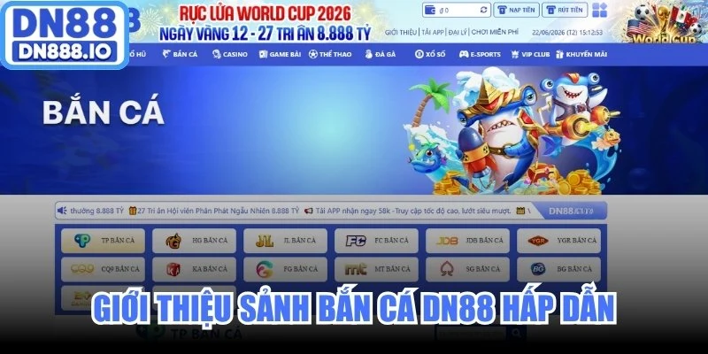 Giới thiệu sảnh Bắn Cá DN88 hấp dẫn