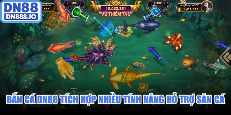 Bắn Cá DN88 tích hợp nhiều tính năng hỗ trợ săn cá