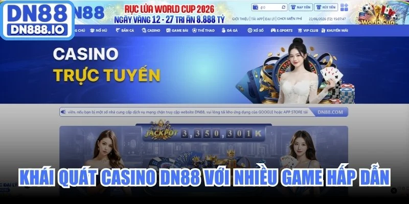 Khái quát Casino DN88 với nhiều game hấp dẫn