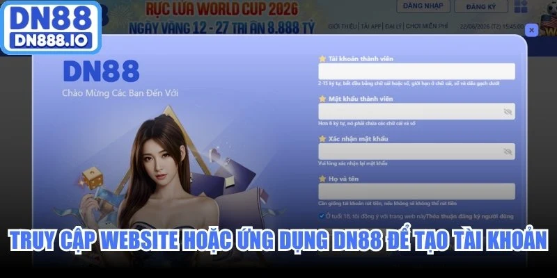 Truy cập website hoặc ứng dụng DN88 để tạo tài khoản