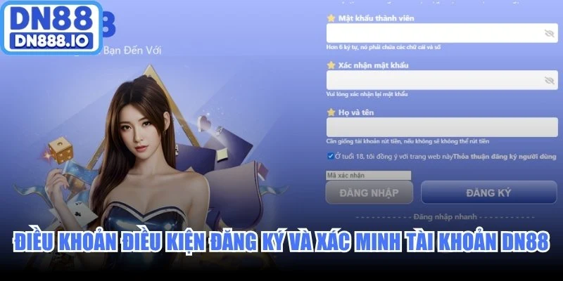 Tìm hiểu điều khoản điều kiện đăng ký và xác minh tài khoản DN88