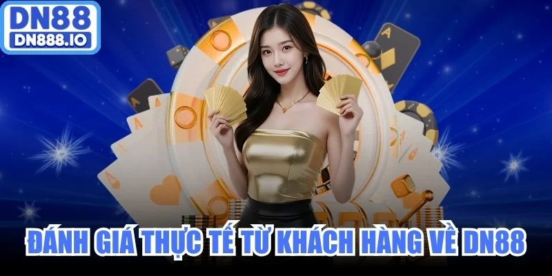 Đánh giá thực tế từ khách hàng về DN88