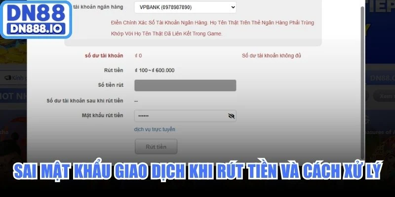 Sai mật khẩu giao dịch khi rút tiền và cách xử lý