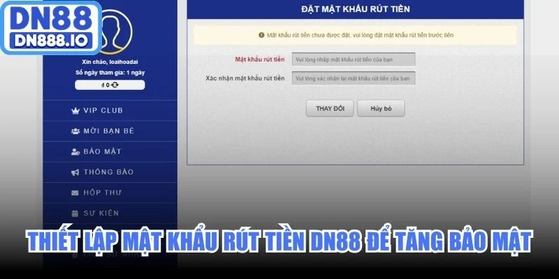 Thiết lập mật khẩu rút tiền DN88 để tăng bảo mật